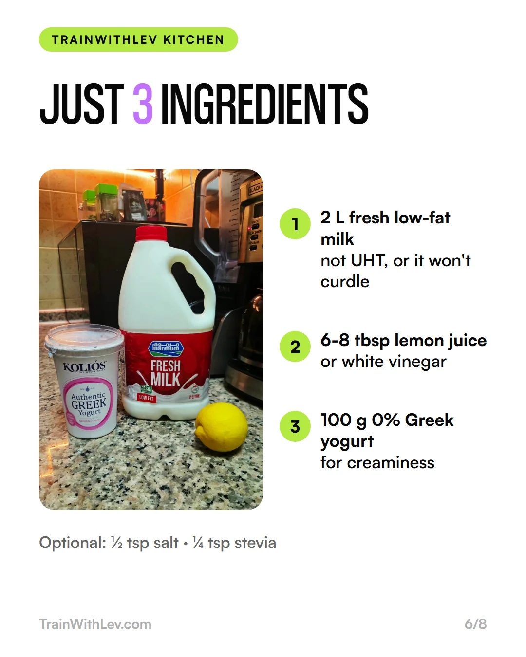 Infographic: just 3 ingredients, 2 L fresh low-fat milk, 6 to 8 tbsp lemon juice or white vinegar, 100 g 0% Greek yogurt, with a photo of the ingredients